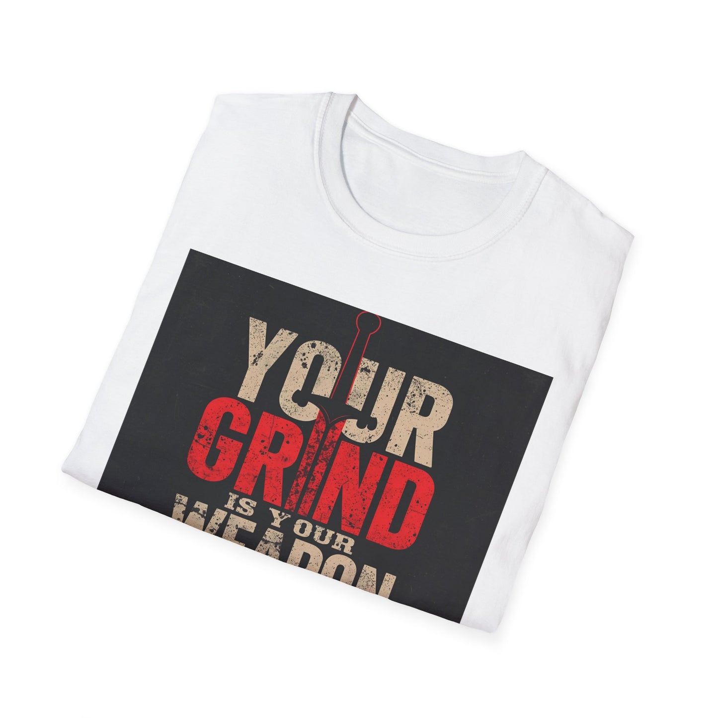 Your Grind Is Your Weapon - Motivational Power Tee