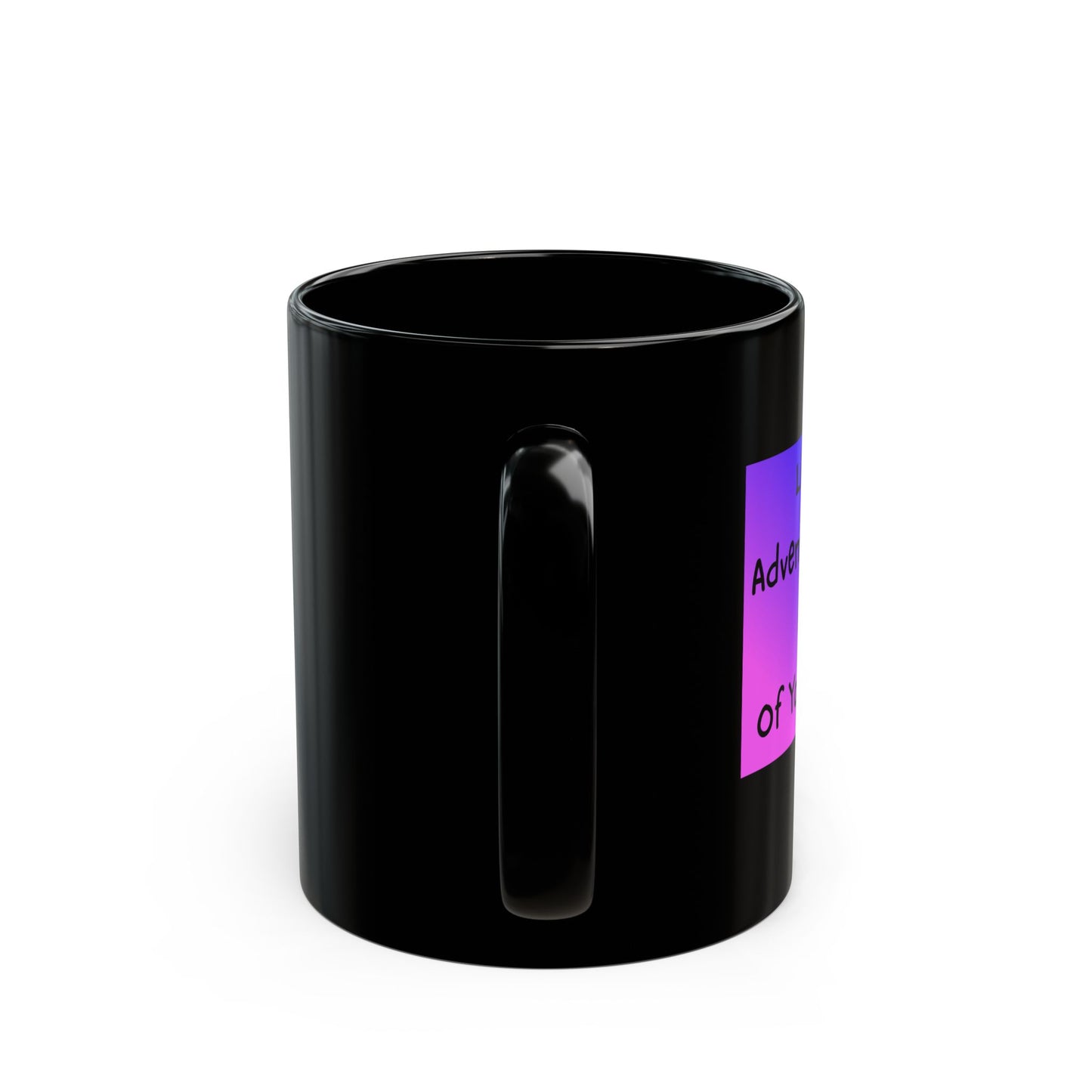 Life’s Greatest Adventures Often Begin at the Edge of Your Comfort Zone - Motivational Mug - Side View - Black mug with motivational text