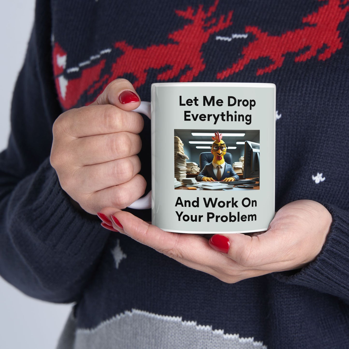 Let Me Drop Everything Mug - Person holding a mug with a humorous design and text