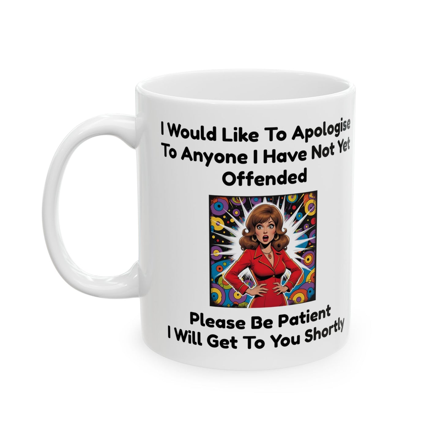 I would like to Apologise - Funny Ceramic Mug - White mug with a cartoon character and humorous text