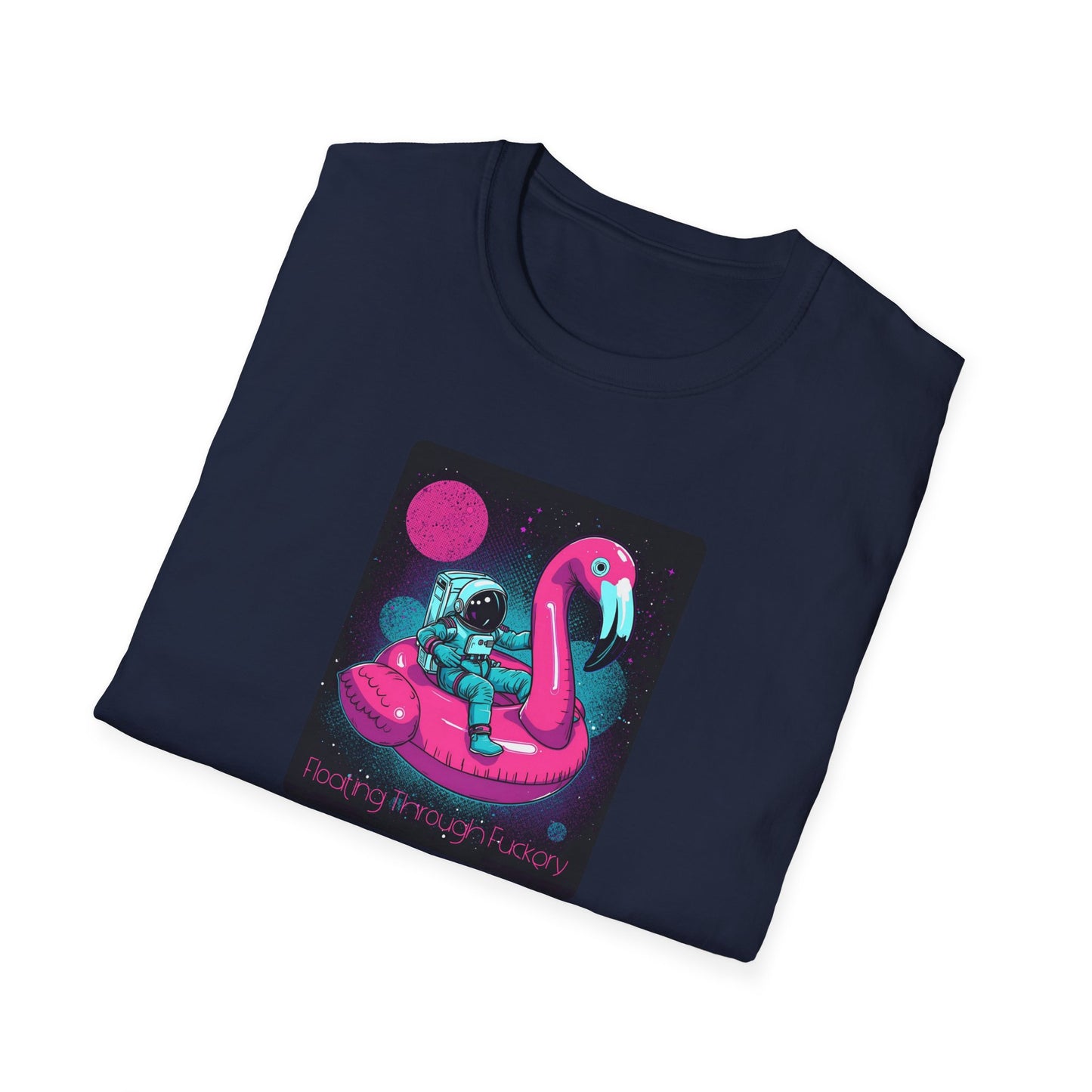 Floating Through Fckery T-Shirt – Surreal Astronaut Flamingo Space Tee