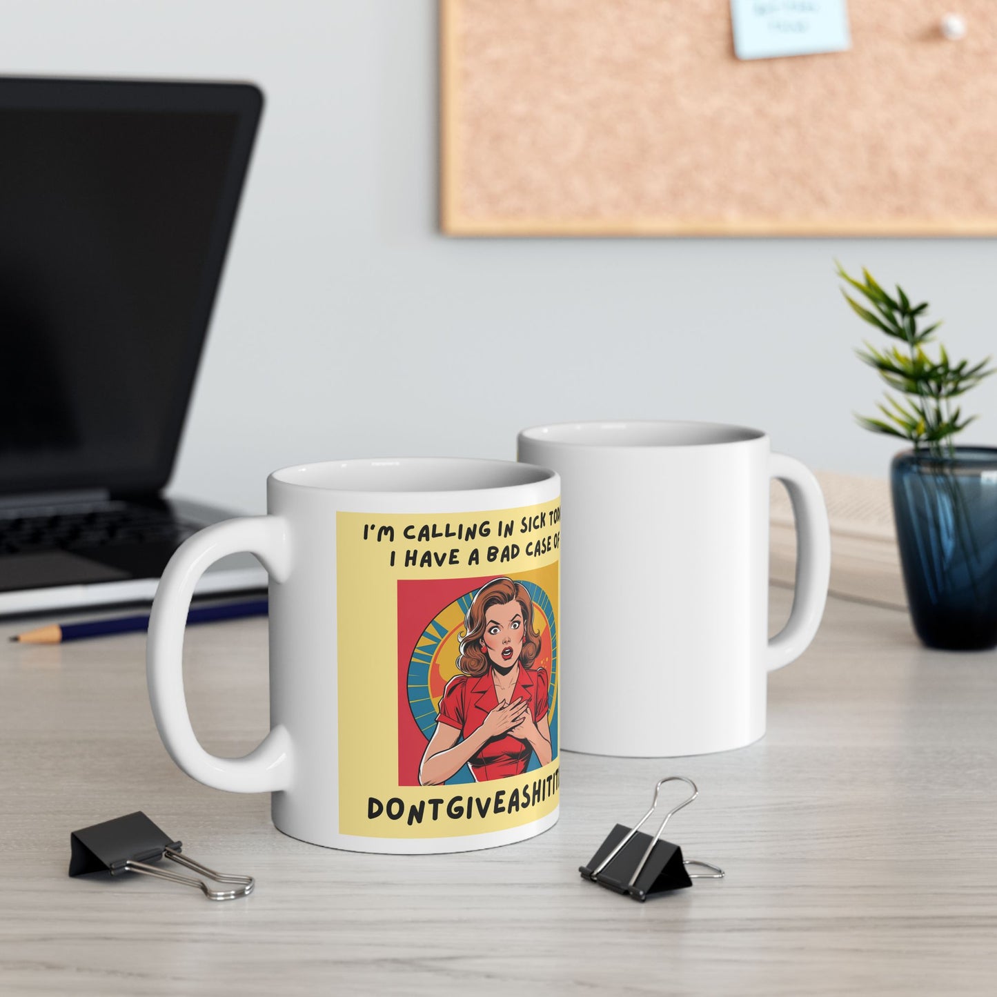I’m Calling in Sick Today. I Have a Bad Case of DONTGIVEASHITITIS Mug - two mugs with front and back view - white mug with image and funny text