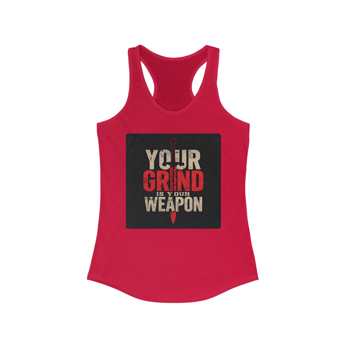 Your Grind Is Your Weapon - Motivational Power Women's Tee