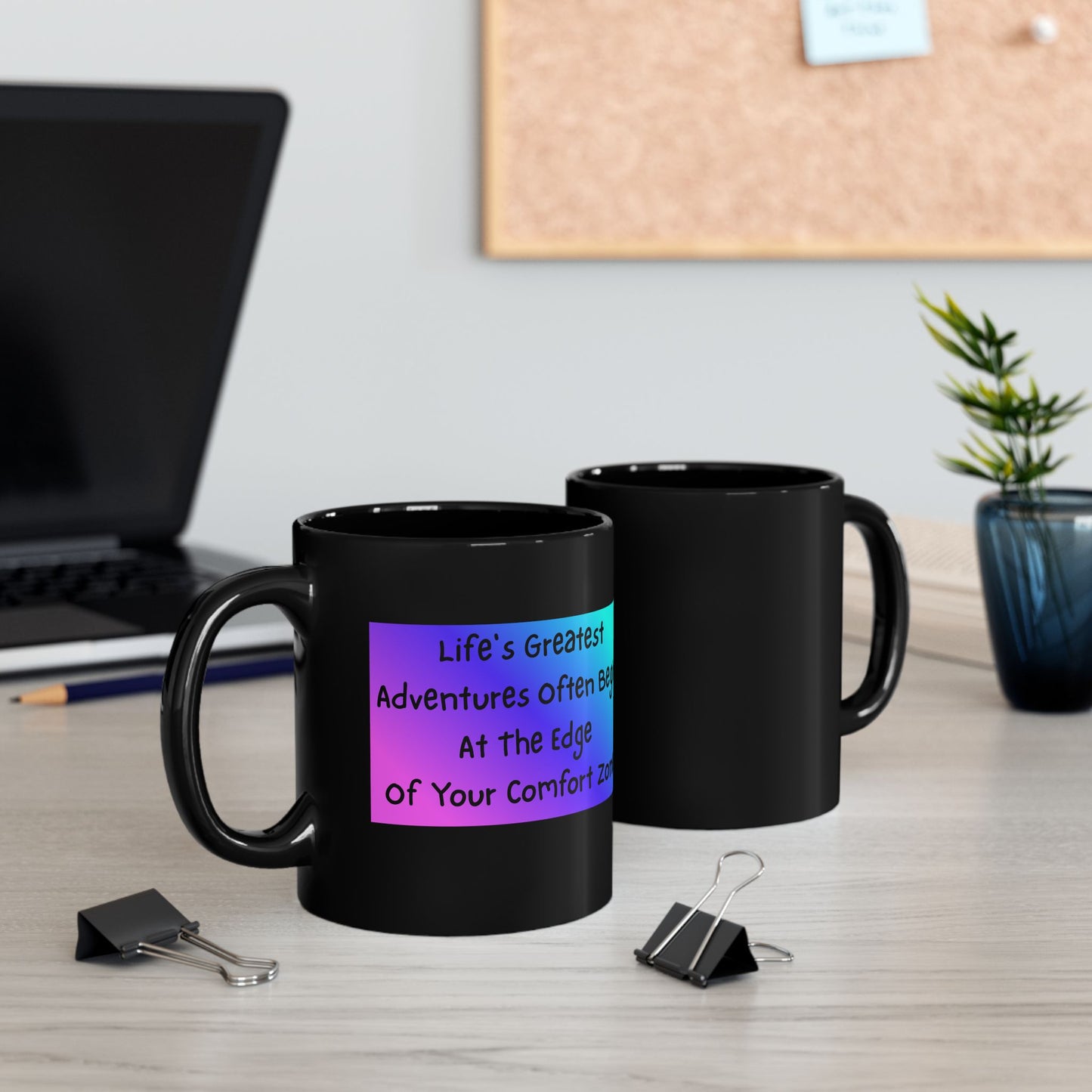 Life’s Greatest Adventures Often Begin at the Edge of Your Comfort Zone - Motivational Mug - Side View - Black mug with motivational text