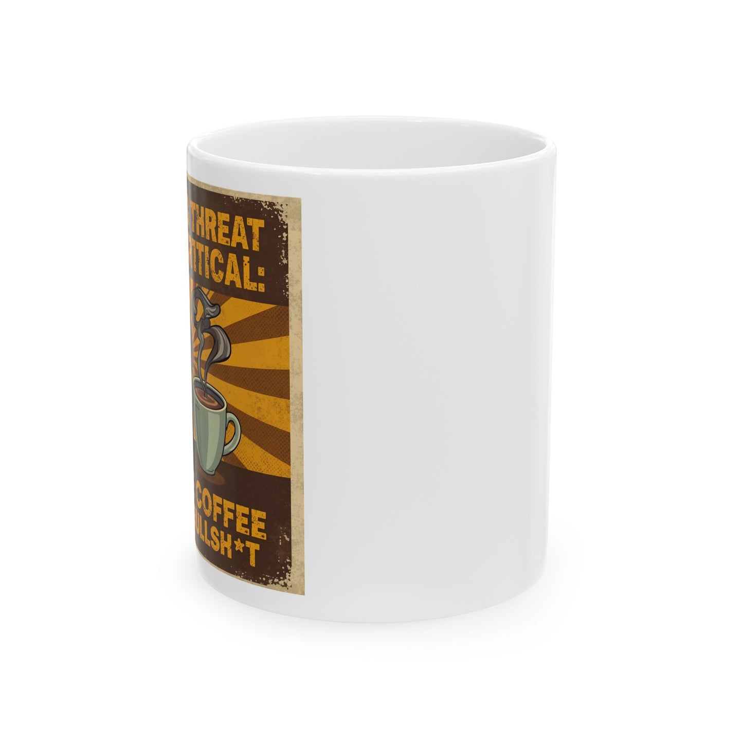 Morning Threat Level Critical - Funny Coffee Mug - side view - white mug with funny image