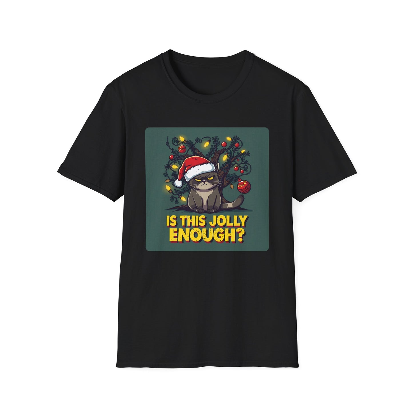 Grumpy Christmas Cat T-Shirt – “Is This Jolly Enough?”