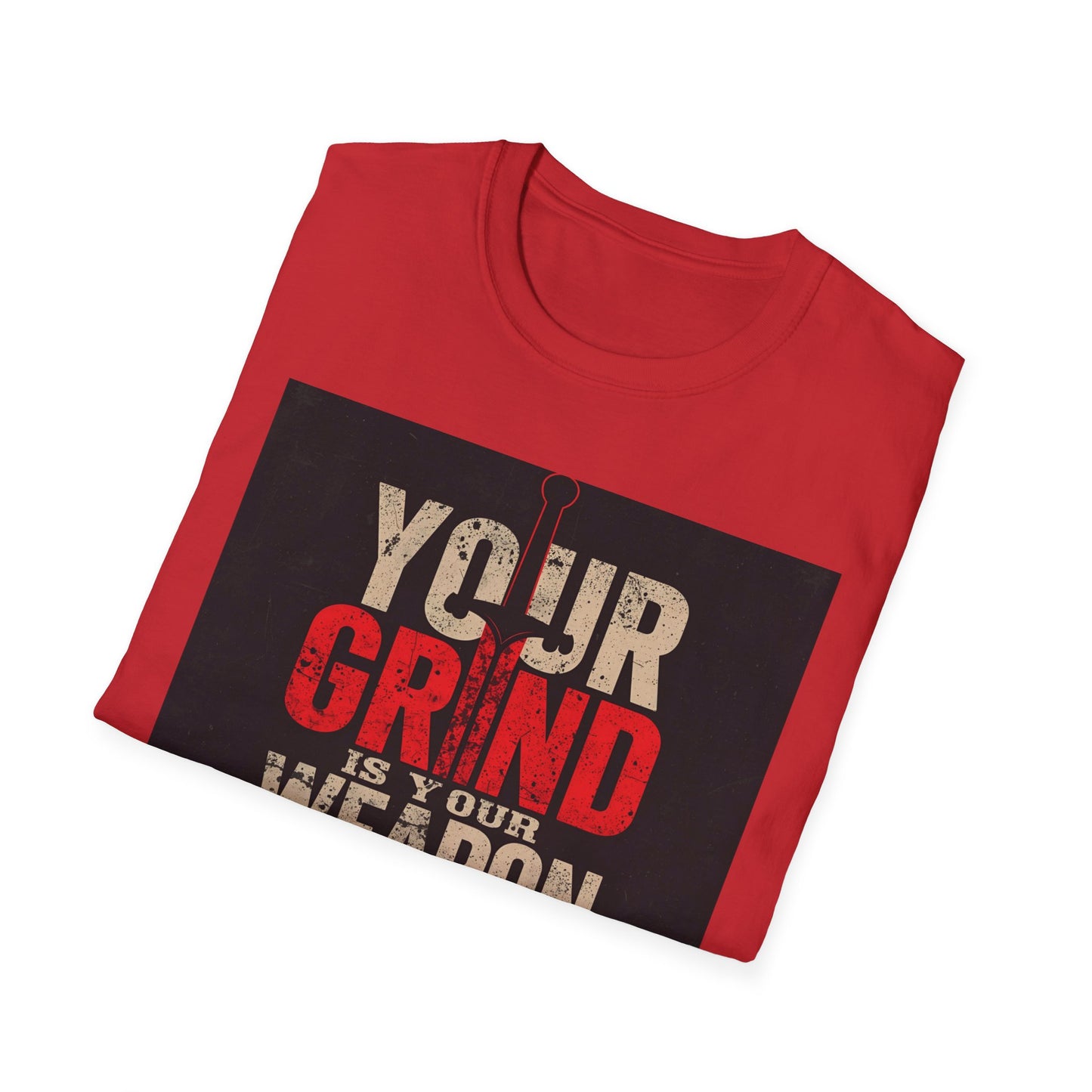 Your Grind Is Your Weapon - Motivational Power Tee