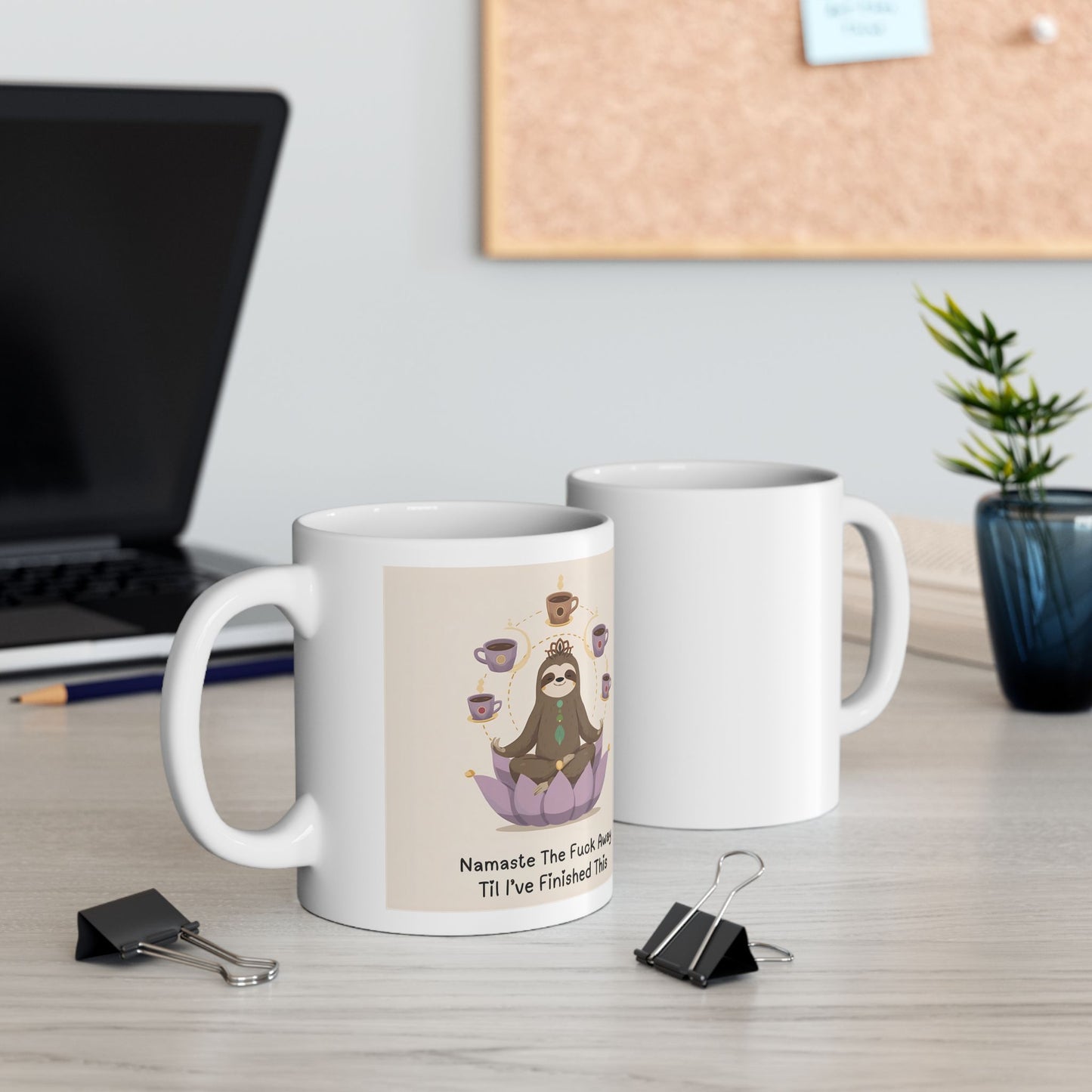 Namaste the Fuck Away til I Finish This - Sloth Coffee Mug - two mugs showing the front and back view - white mug with funny text and image