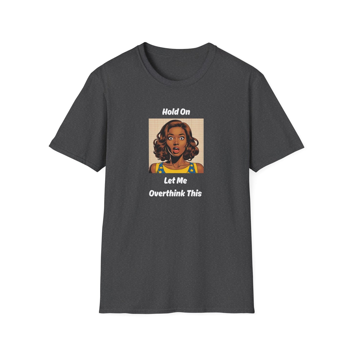 Let Me Overthink This T-Shirt