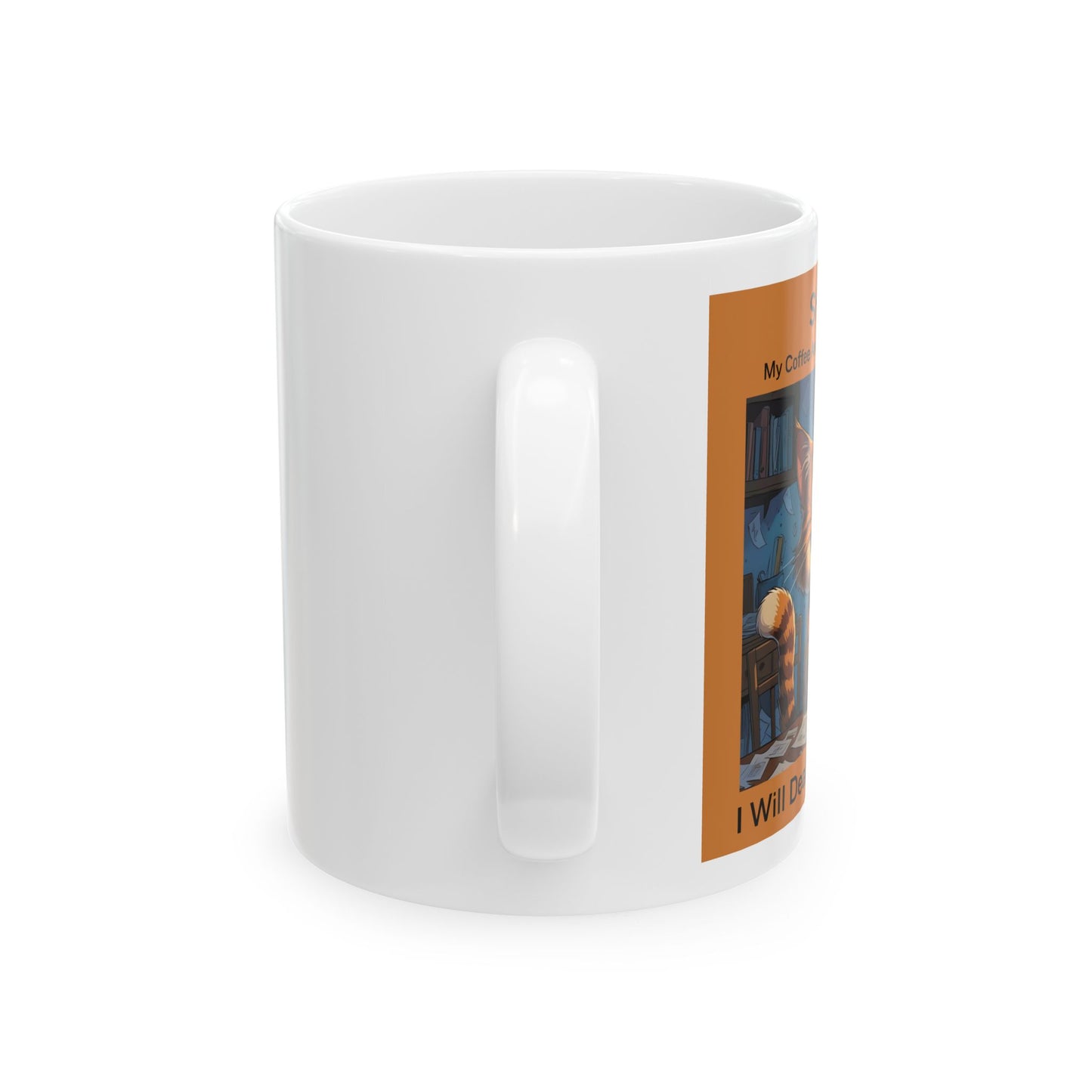 Shhh… My Coffee and I Are Having a Moment coffee cup - side view - white mug with funny cute cat and funny text