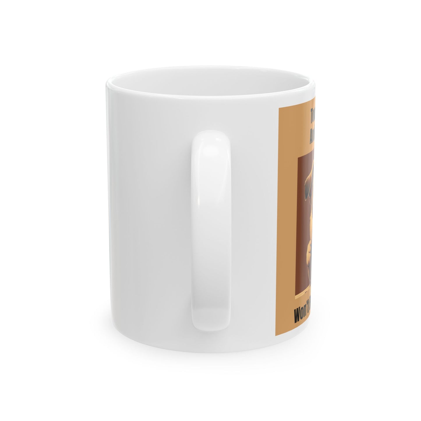 Touch My Coffee Mug -Side View - White mug with image and text