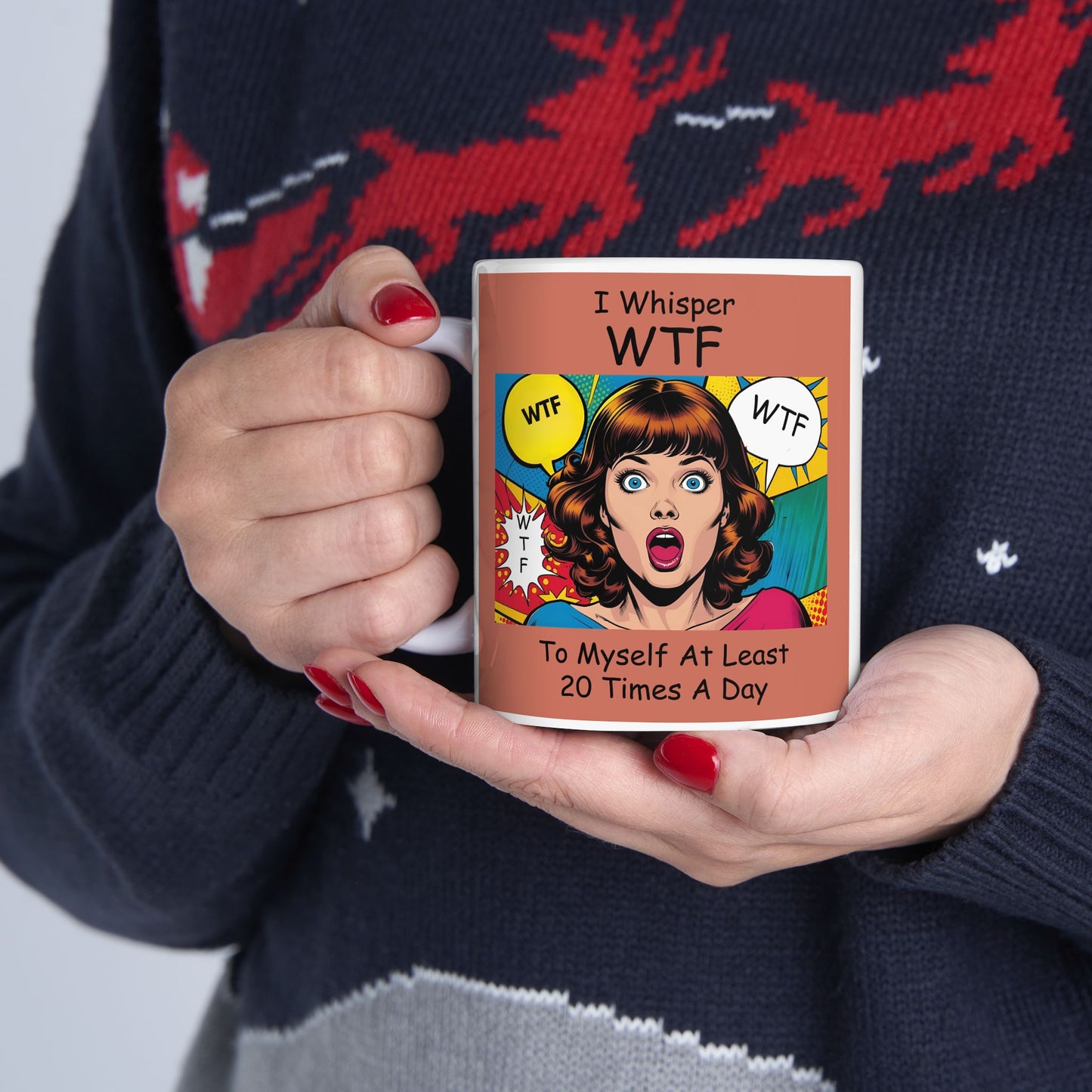 I Whisper WTF at Least 20 Times a Day - Funny Ceramic Mug - white mug with cartoon image and funny text