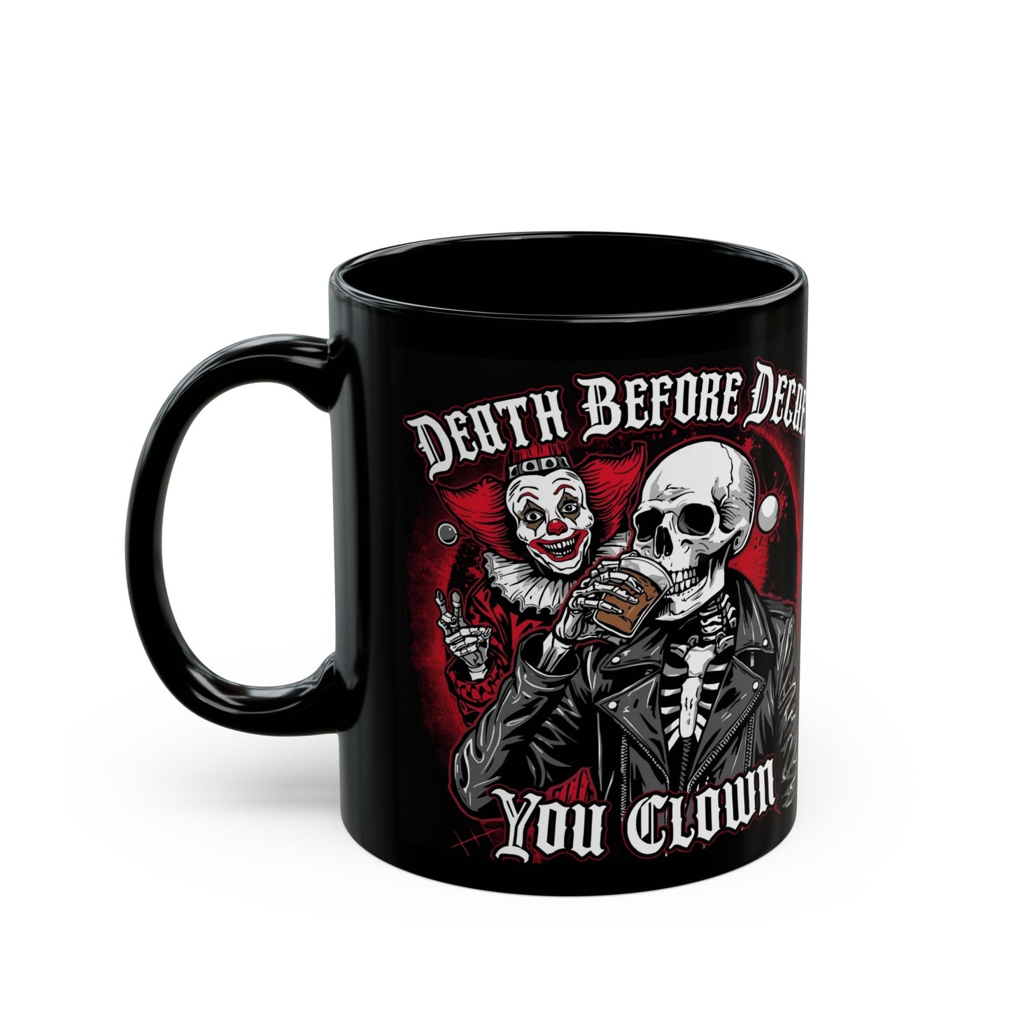 Death Before Decaf, You Clown – Dark Humor Mug - black mug with image and funny text