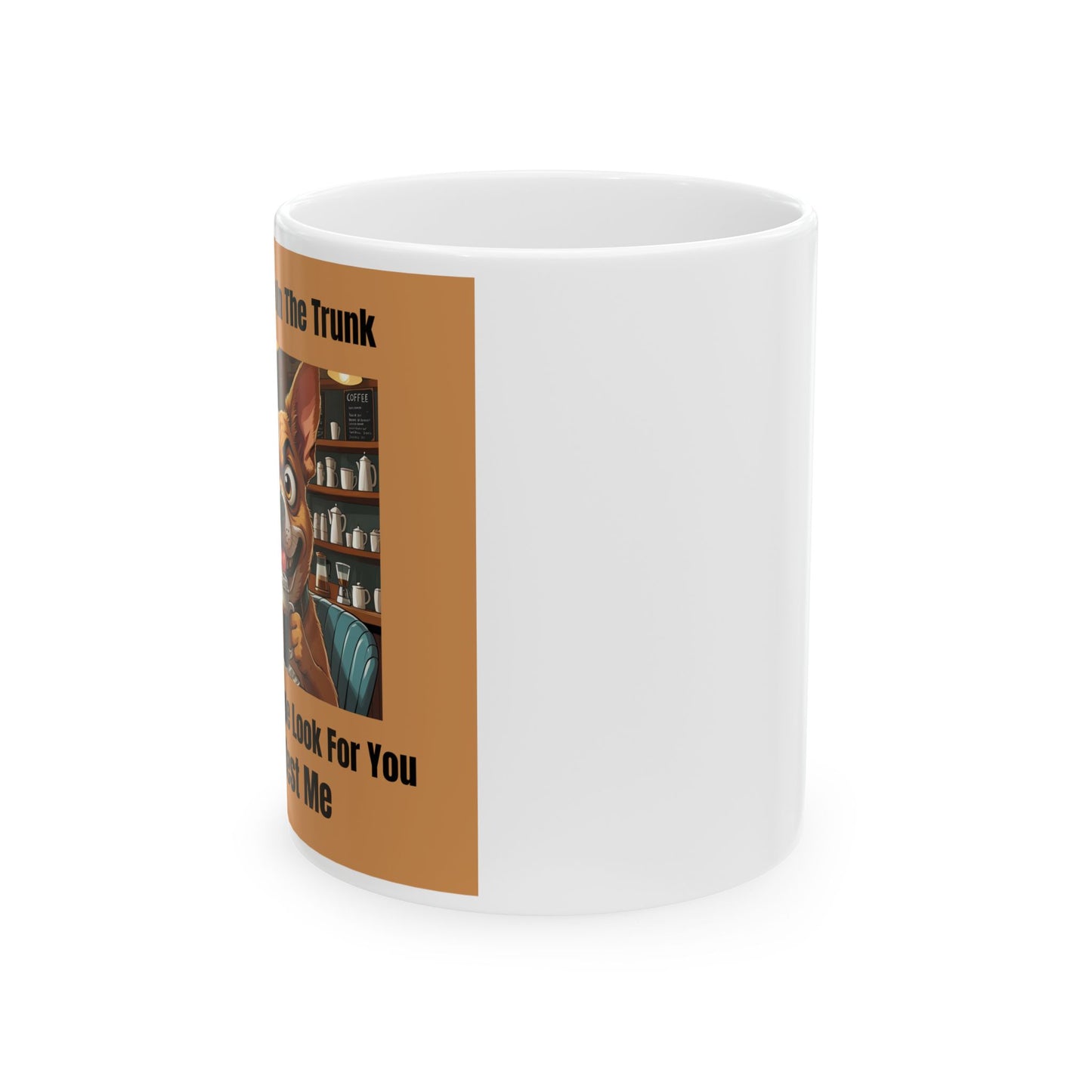 Don't Test Me Mug - Side View - White mug with text and images