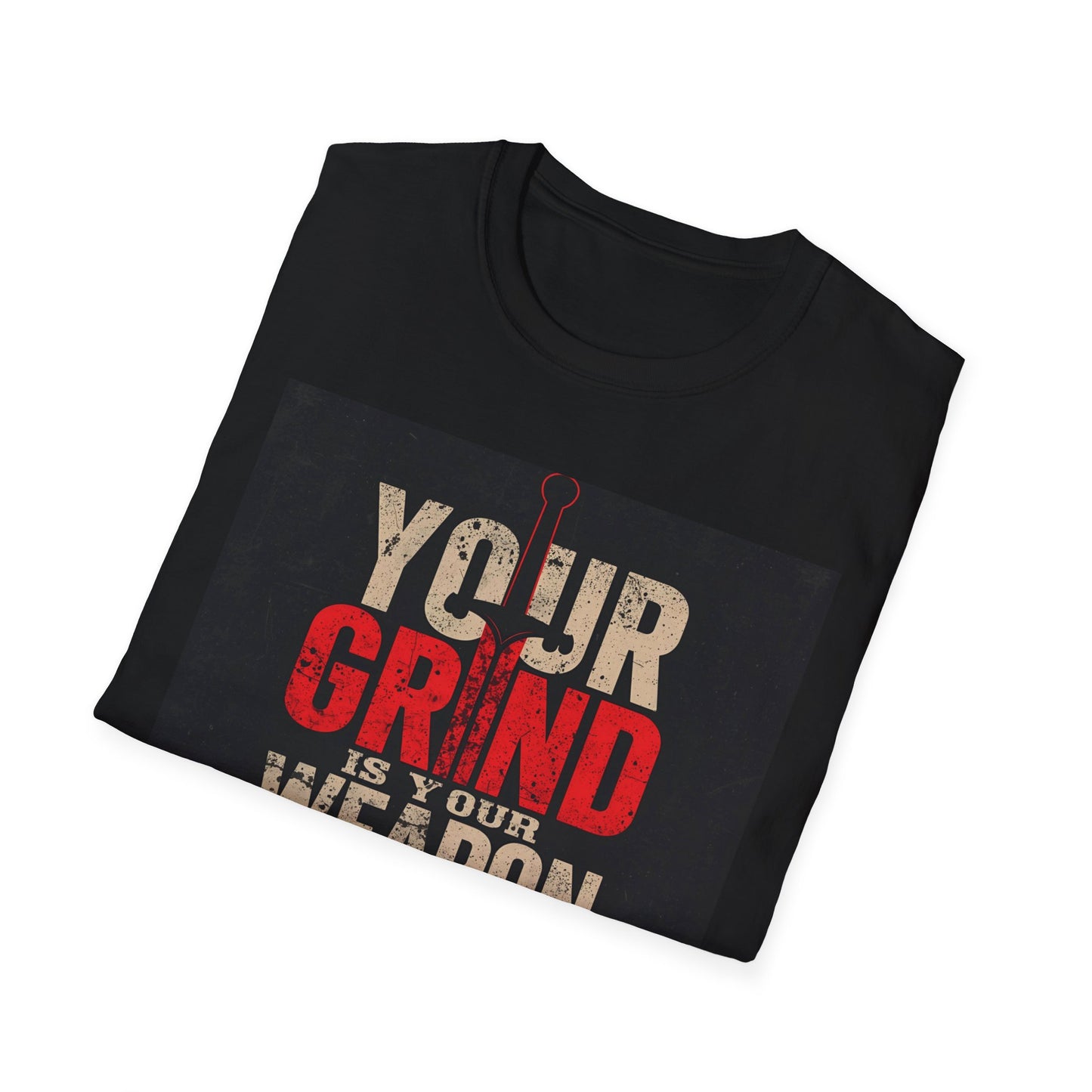 Your Grind Is Your Weapon - Motivational Power Tee