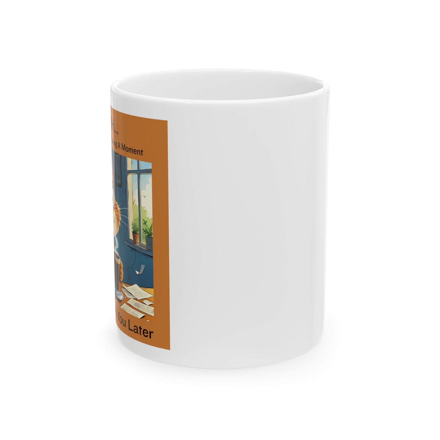 Shhh… My Coffee and I Are Having a Moment coffee cup - side view - white mug with funny cute cat and funny text