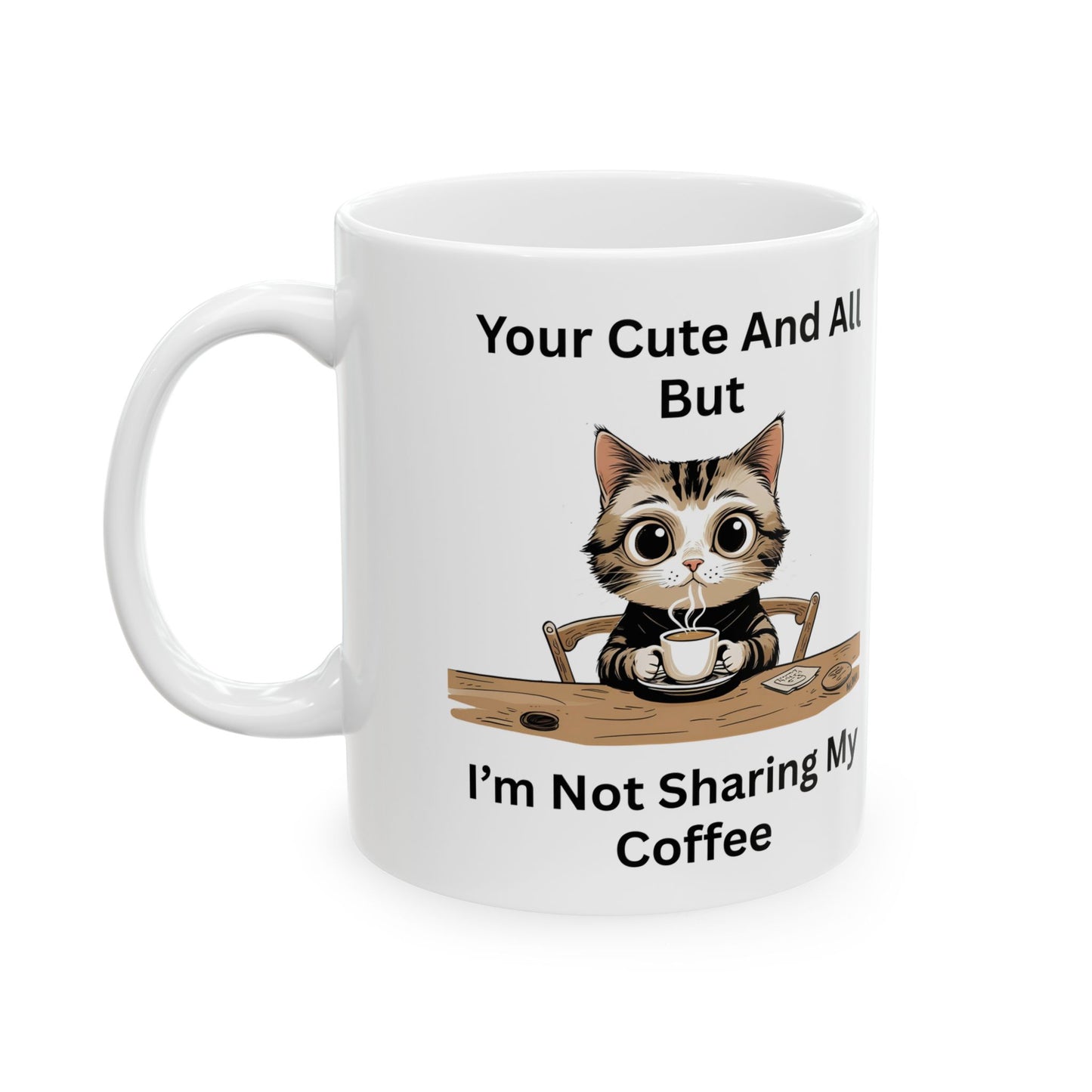 You're cute and All - funny coffee mug, cute cat and text