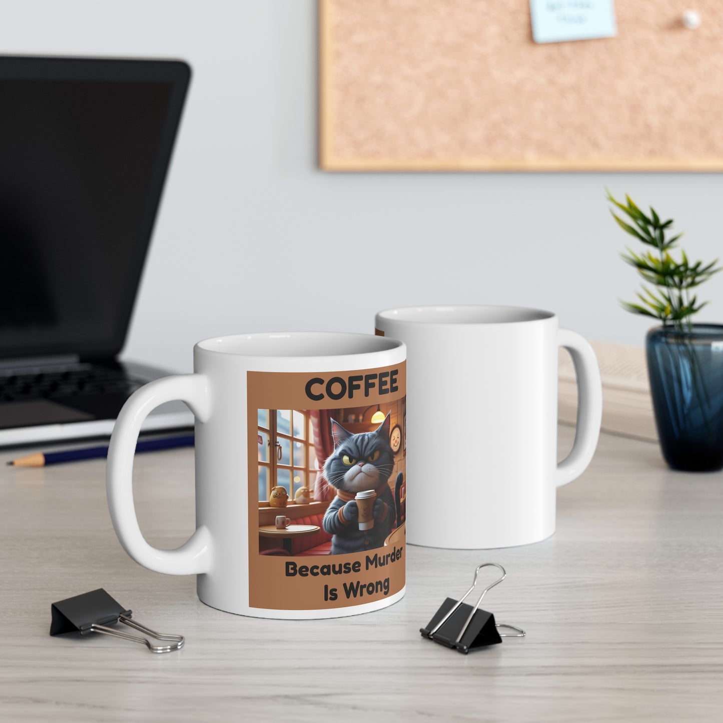 Coffee. Because Murder Is Wrong Mug - funny cat mug  - front and back view