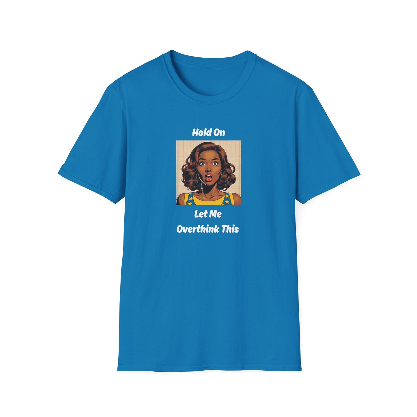 Let Me Overthink This T-Shirt
