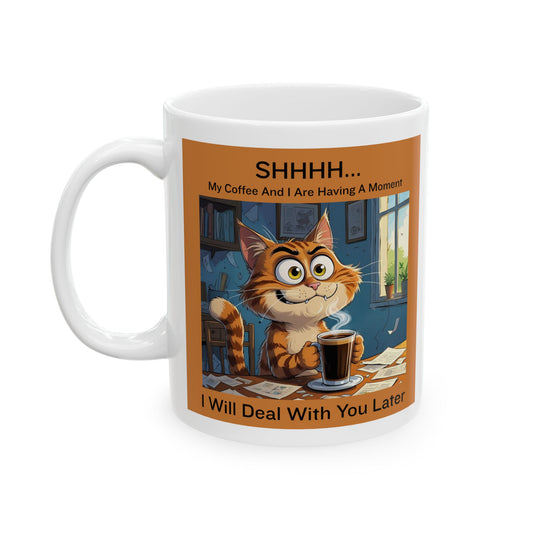 Shhh… My Coffee and I Are Having a Moment coffee cup - white mug with funny cute cat and funny text