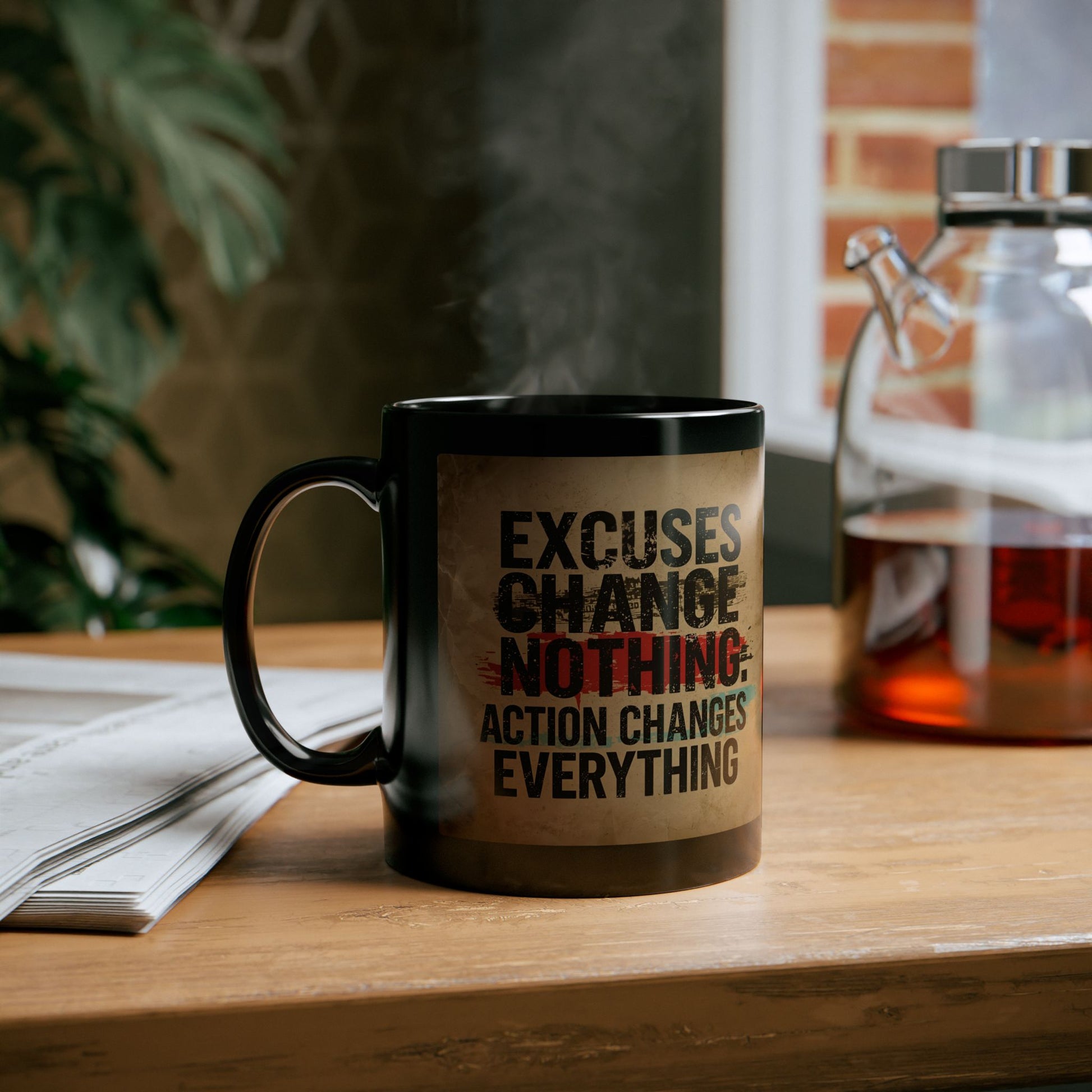 Excuses Change Nothing Action Changes Everything - Motivational Quote Mug