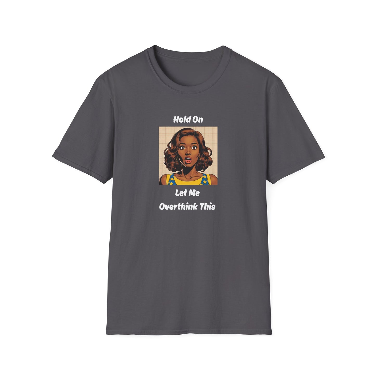 Let Me Overthink This T-Shirt