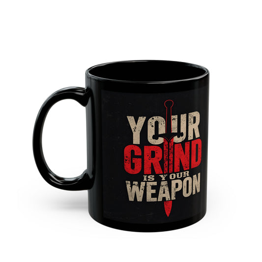 Black mug with motivational quote 'Your grind is your weapon' 