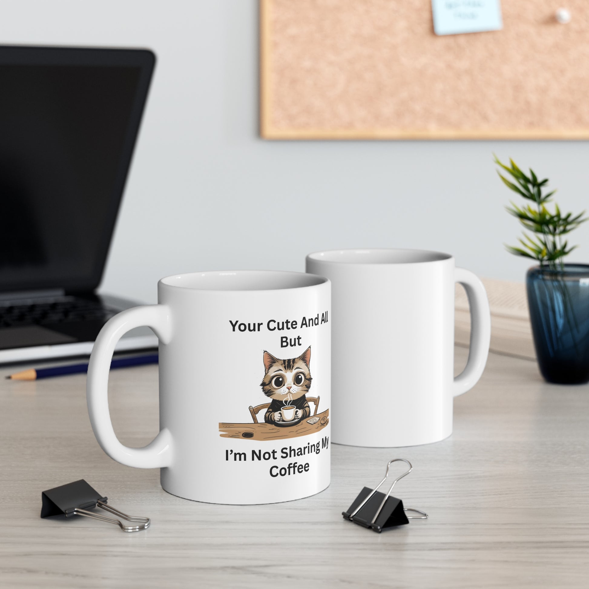 You're cute and All - funny coffee mug - front and back view