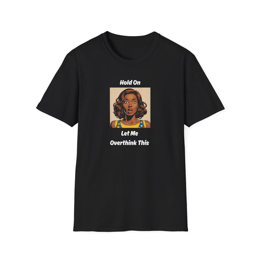 Let Me Overthink This T-Shirt