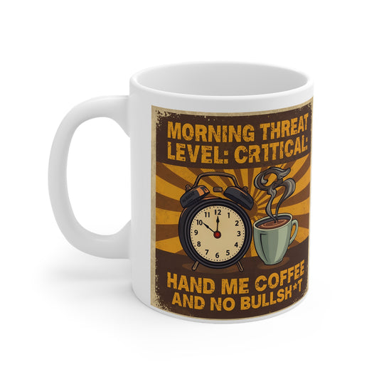 Morning Threat Level Critical - Funny Coffee Mug - front view