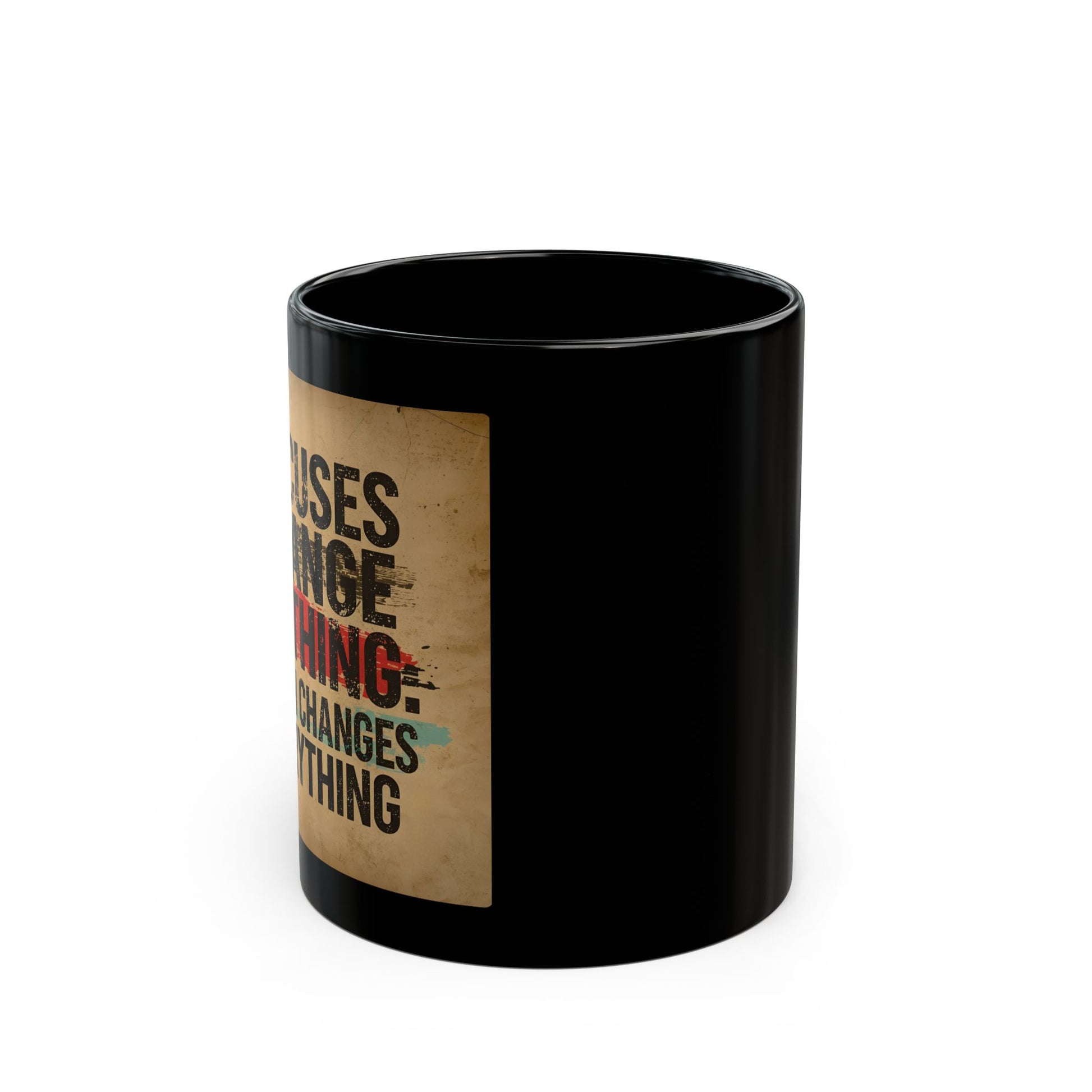 Excuses Change Nothing Action Changes Everything - Motivational Quote Mug - side view