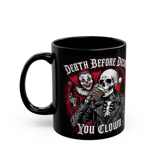 Death Before Decaf, You Clown – Dark Humor Mug - black mug with  image and funny text