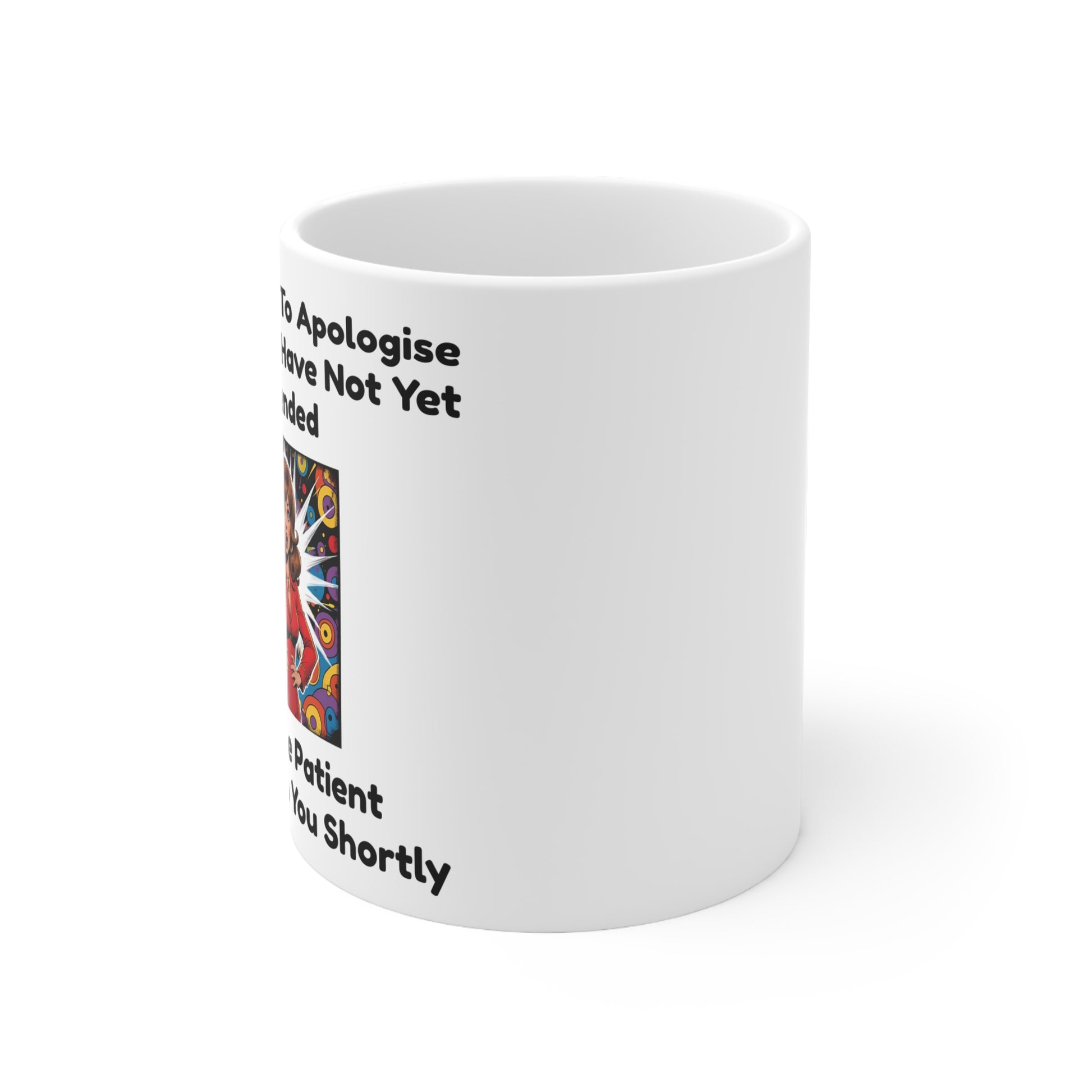 I would like to Apologise - Funny Ceramic Mug - side view