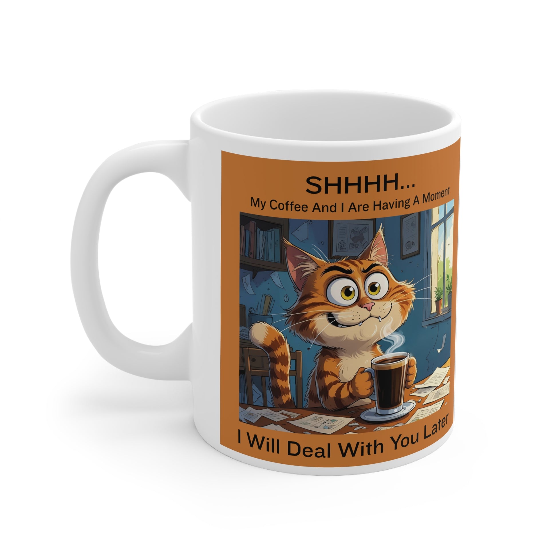 Shhh… My Coffee and I Are Having a Moment coffee cup - front view